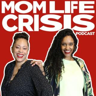 Mom Life Crisis Podcast