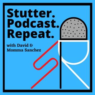 Stutter. Podcast. Repeat.