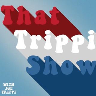 That Trippi Show