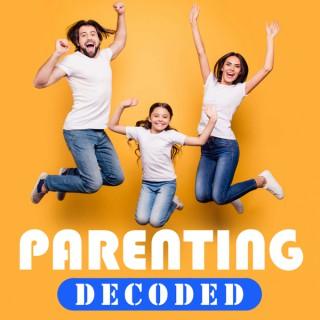 Parenting Decoded