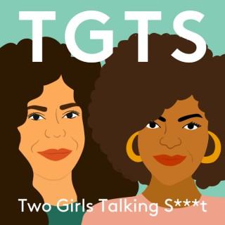 Two Girls Talking Shit