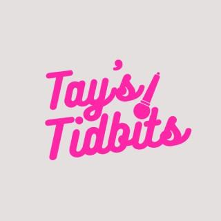 Tay’s Tidbits