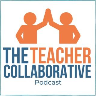The Teacher Collaborative Podcast
