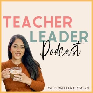 The Teacher Leader Podcast