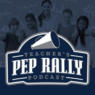The Teacher's Pep Rally Podcast
