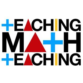 Teaching Math Teaching Podcast