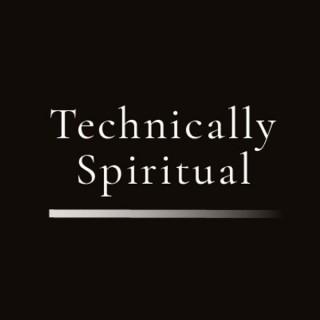 Technically Spiritual