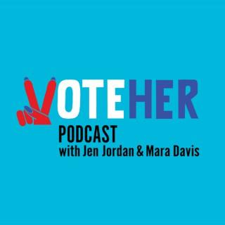 VOTEHER Podcast with Jen Jordan and Mara Davis