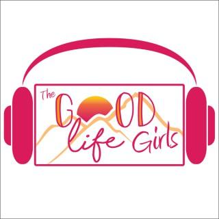 TheGoodLifeGirls podcast
