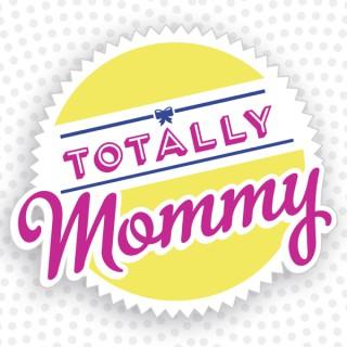 Totally Mommy