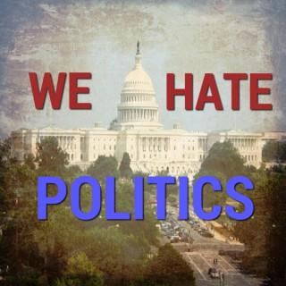 We Hate Politics