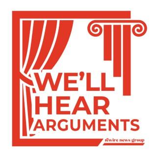 We'll Hear Arguments