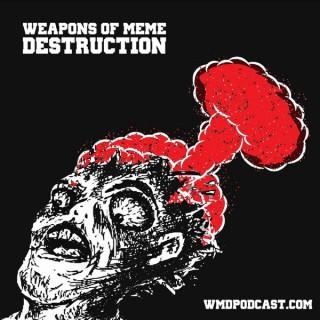 Weapons of Meme Destruction