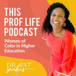 This Prof Life Podcast: Women of Color in Higher Education