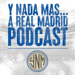 Y Nada Mas | A Real Madrid Podcast