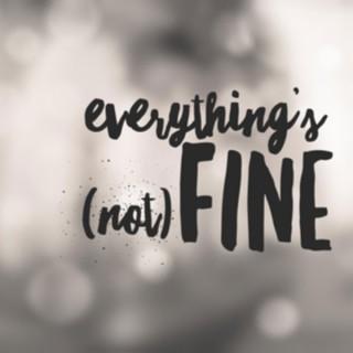Everything’s (not) Fine
