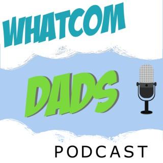 Whatcom Dads Podcast