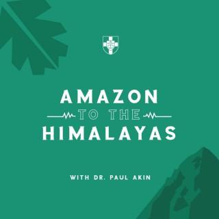 Amazon to the Himalayas