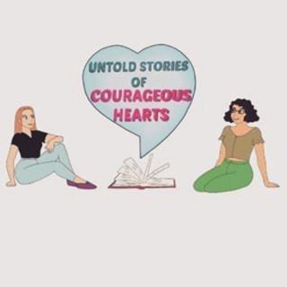 Untold Stories of Courageous Hearts