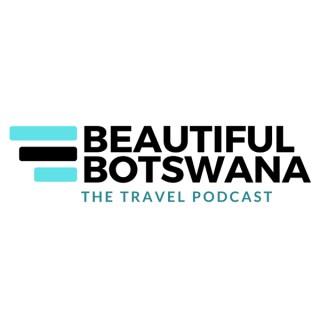 Beautiful Botswana - The Travel Podcast
