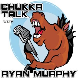 Chukka Talk with Ryan Murphy