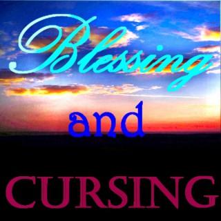Blessing and Cursing