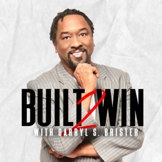 Built 2 Win with Darryl S. Brister