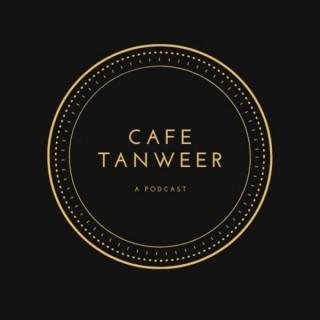 Cafe Tanweer - Enlightening Conversations with Muslims