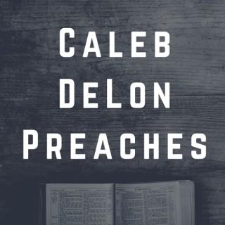 Caleb DeLon Preaches