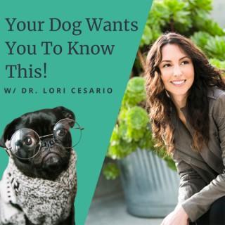 Your Dog Wants You To Know This!