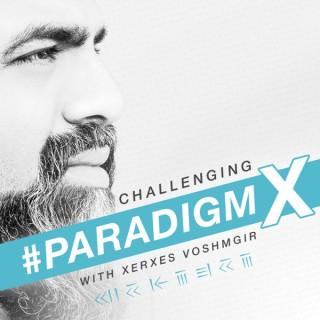 Challenging #ParadigmX