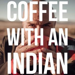 Coffee with an Indian