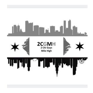 2CGMH - 2 Chi Guys a Mile High