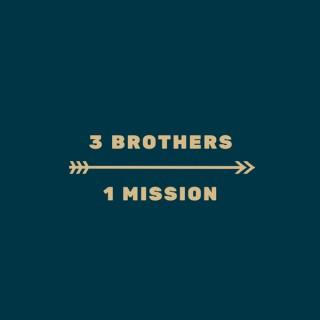 3 Brothers, 1 Mission