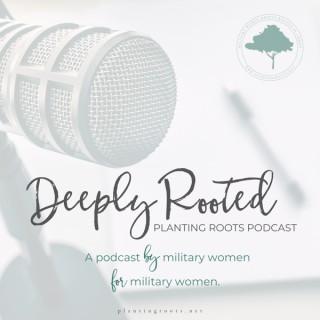 Deeply Rooted a Podcast by Planting Roots