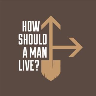 How Should a Man Live?