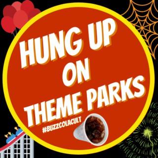 Hung Up On Theme Parks Podcast