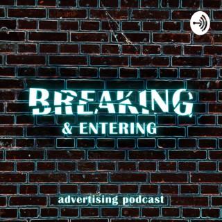 Breaking & Entering: Advertising