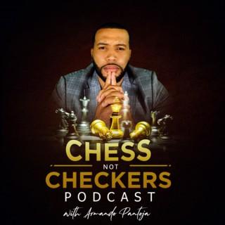 Chess not Checkers Podcast