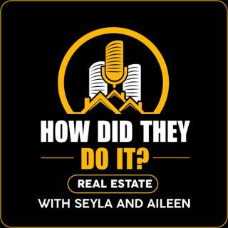 How Did They Do It? Real Estate