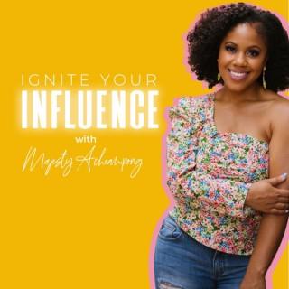 Ignite Your Influence
