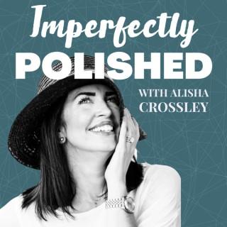 Imperfectly Polished Podcast