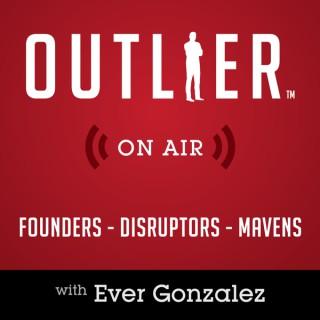 Outlier On Air | Founders, Disruptors, & Mavens