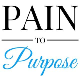 Pain To Purpose™