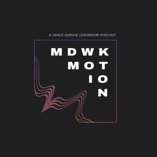 Mdwk Motion - a Grace Avenue Church Leadership Podcast