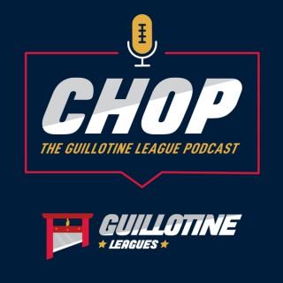 CHOP: The Guillotine League Podcast