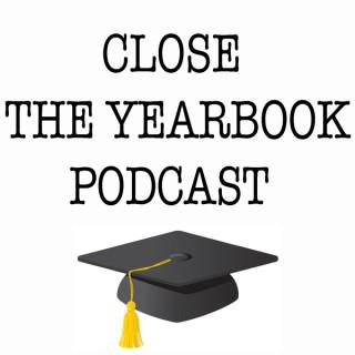 Close the Yearbook Podcast