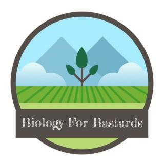 Biology for Bastards