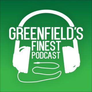 Greenfield’s Finest Podcast