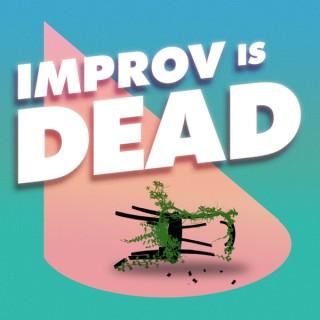 Improv is Dead